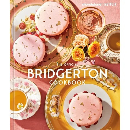 The Official Bridgerton Cookbook (Hardcover) | Walmart (US)