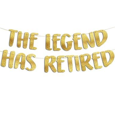 The Legend Has Retired Gold Glitter Banner - Retirement Party Decorations, Supplies and Gifts | Amazon (US)