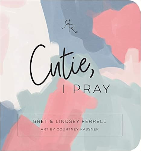 Cutie, I Pray (Ryan & Rose)    Board book – November 30, 2020 | Amazon (US)