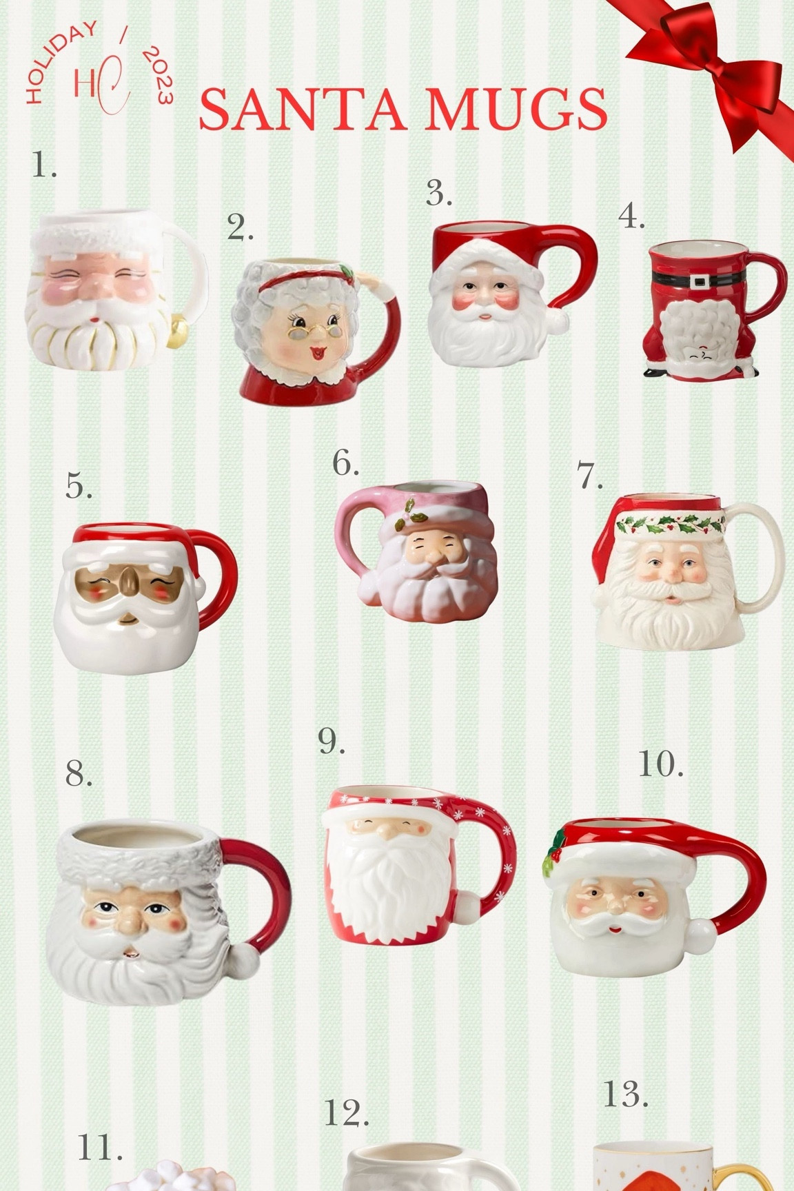 Is there anything more cute than a Santa mug? Such a great addition to your holiday kitchen and dining room decor. These are some of the cutest Santa mugs out there for every budget  

Amazon Christmas decor / Christmas mug / Holiday Mug / Santa Mug / Target holiday / Pottery Barn Christmas / Crate and Barrel holiday / Holiday Decor / Christmas Decor / Holiday Accents / Christmas Accents / Arhaus Christmas / Advent Calendar/ Wooden Advent Calendar/ Hanging Advent Calendar / Christmas Kitchen Decor 

#LTKhome #LTKHoliday #LTKSeasonal