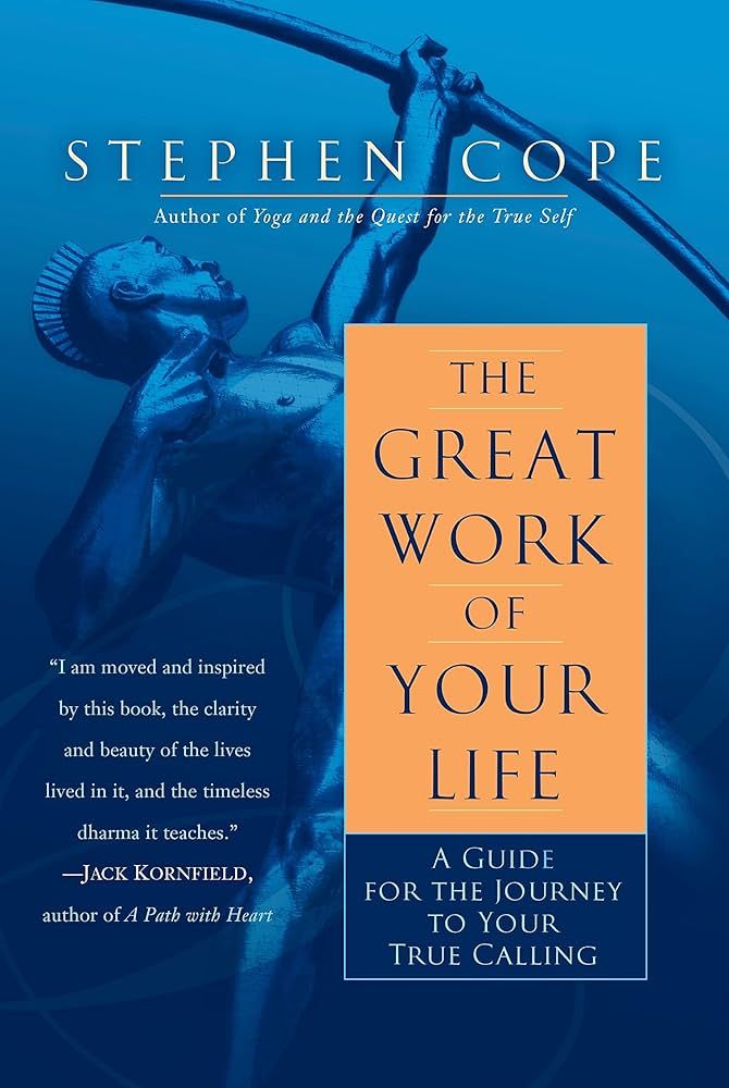 The Great Work of Your Life: A Guide for the Journey to Your True Calling | Amazon (US)