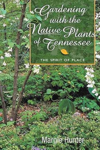 Gardening With The Native Plants Of Tennessee: The Spirit Of Place | Amazon (US)
