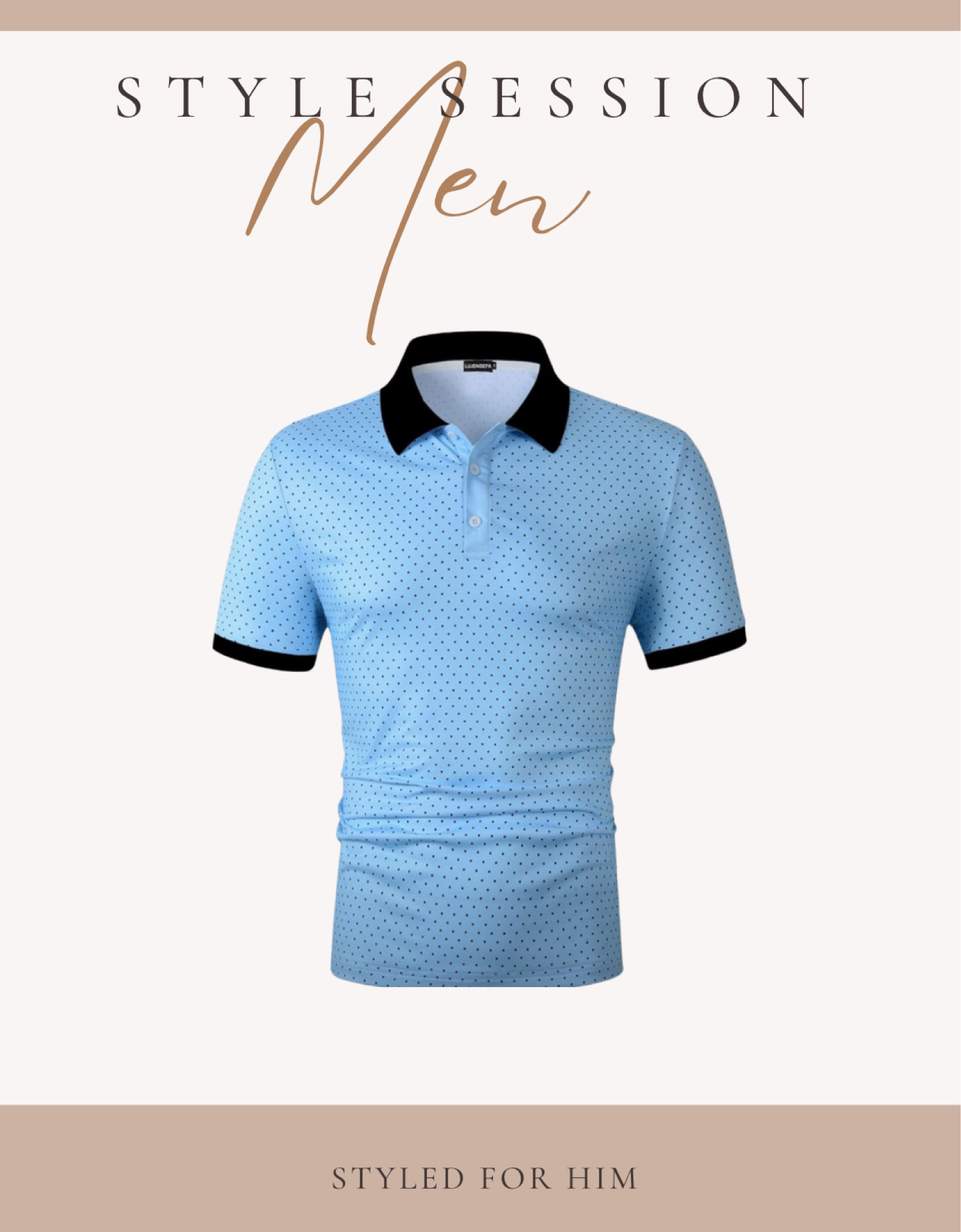 Men’s summer fashion 
Men’s fall fashion
Men’s golf
Men’s 
Men’s shorts
Men’s shirts 
Styled men’s looks