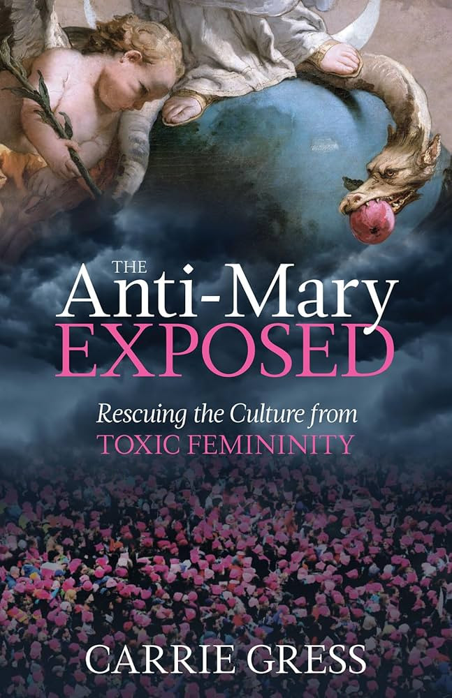 The Anti-Mary Exposed: Rescuing the Culture from Toxic Femininity | Amazon (US)