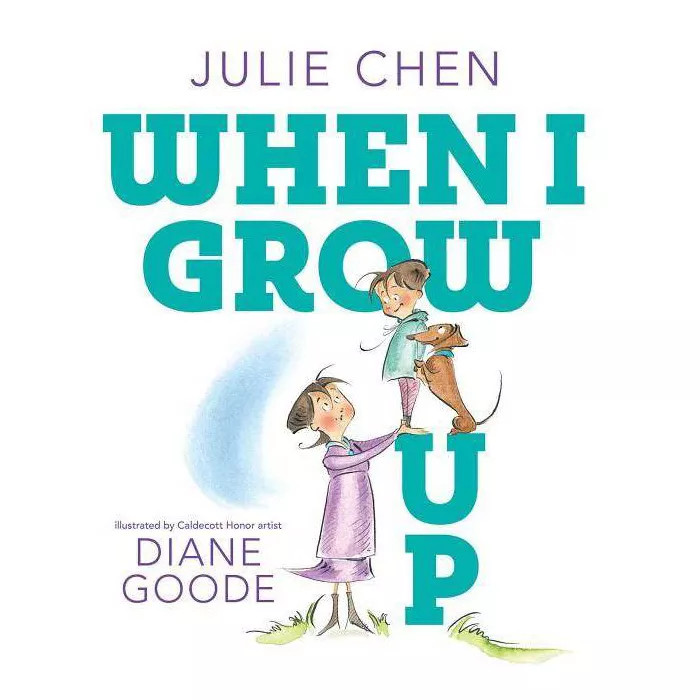 When I Grow Up -  by Julie Chen (Hardcover) | Target
