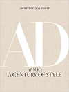 Click for more info about Architectural Digest at 100: A Century of Style    Hardcover – Illustrated, Oct. 8 2019