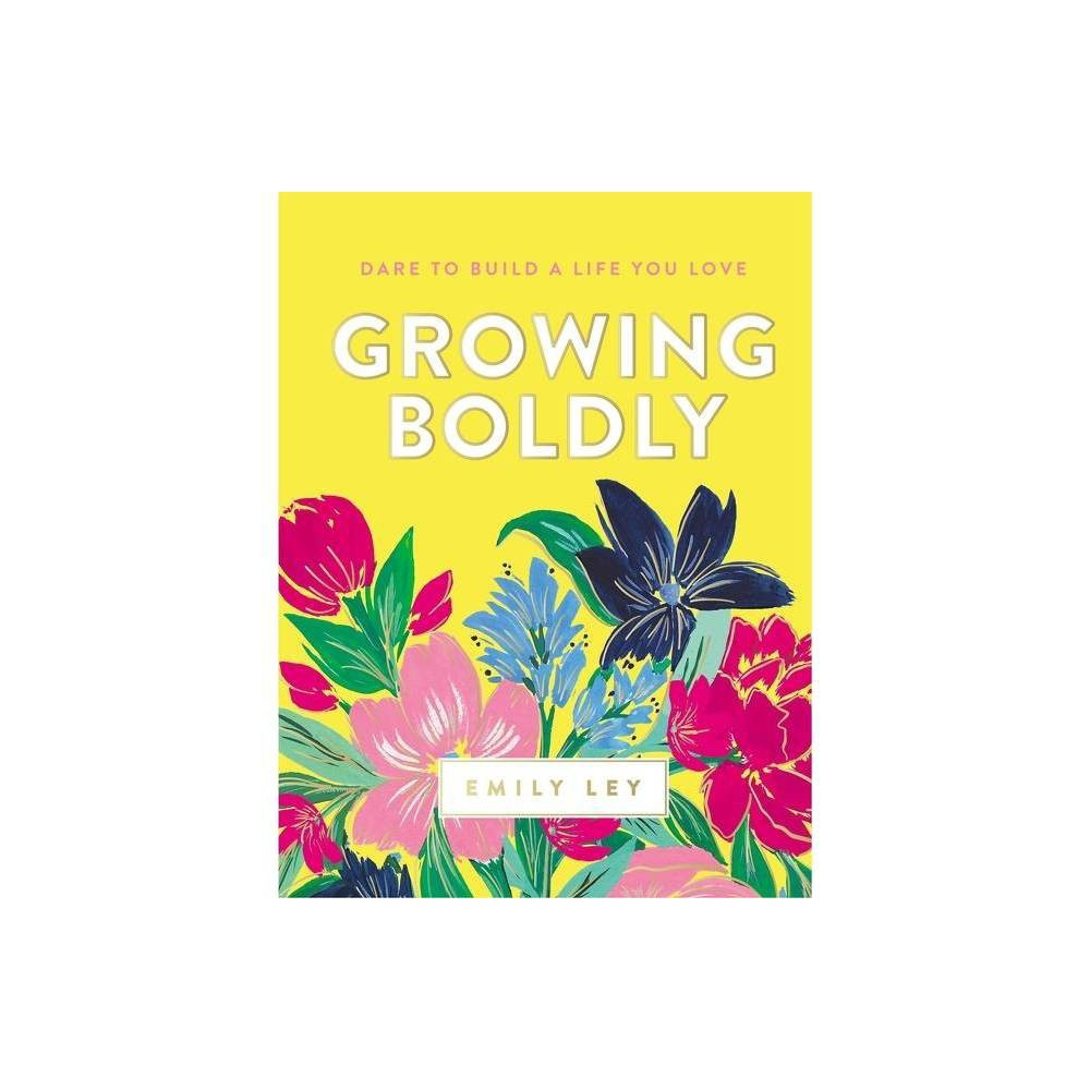 Growing Boldly - by Emily Ley (Hardcover) | Target