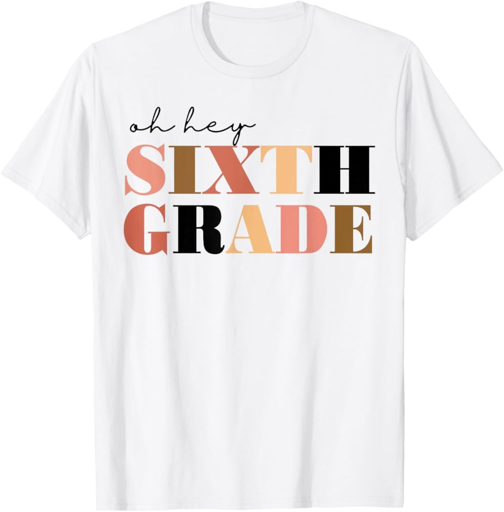 Oh hey Sixth Grade 6th Grade T-Shirt | Amazon (US)