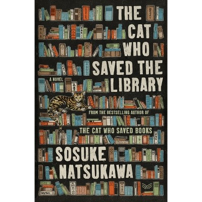 The Cat Who Saved the Library - by Sosuke Natsukawa | Target