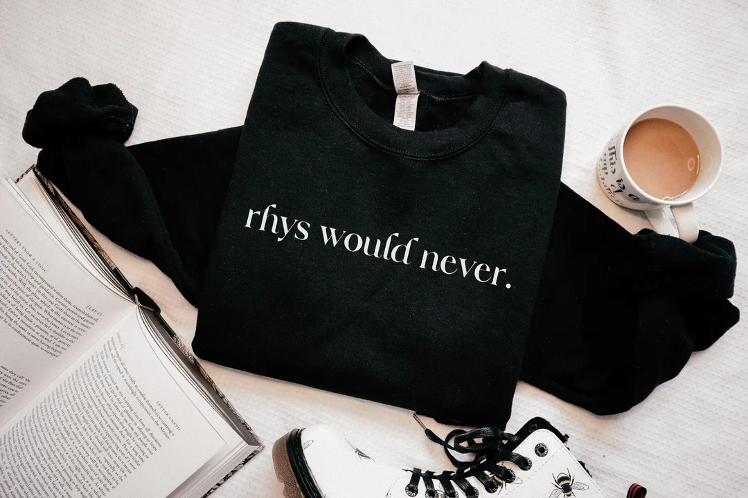 Rhys Would Never, ACOTAR Sweatshirt, Rhysand Sweater, Velaris, Night Court, High Lord, A Court of... | Etsy (US)