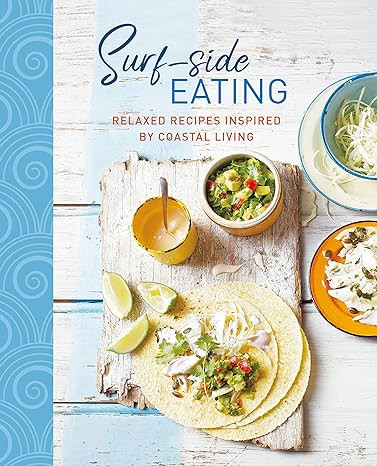 Surf-side Eating: Relaxed recipes inspired by coastal living | Amazon (US)