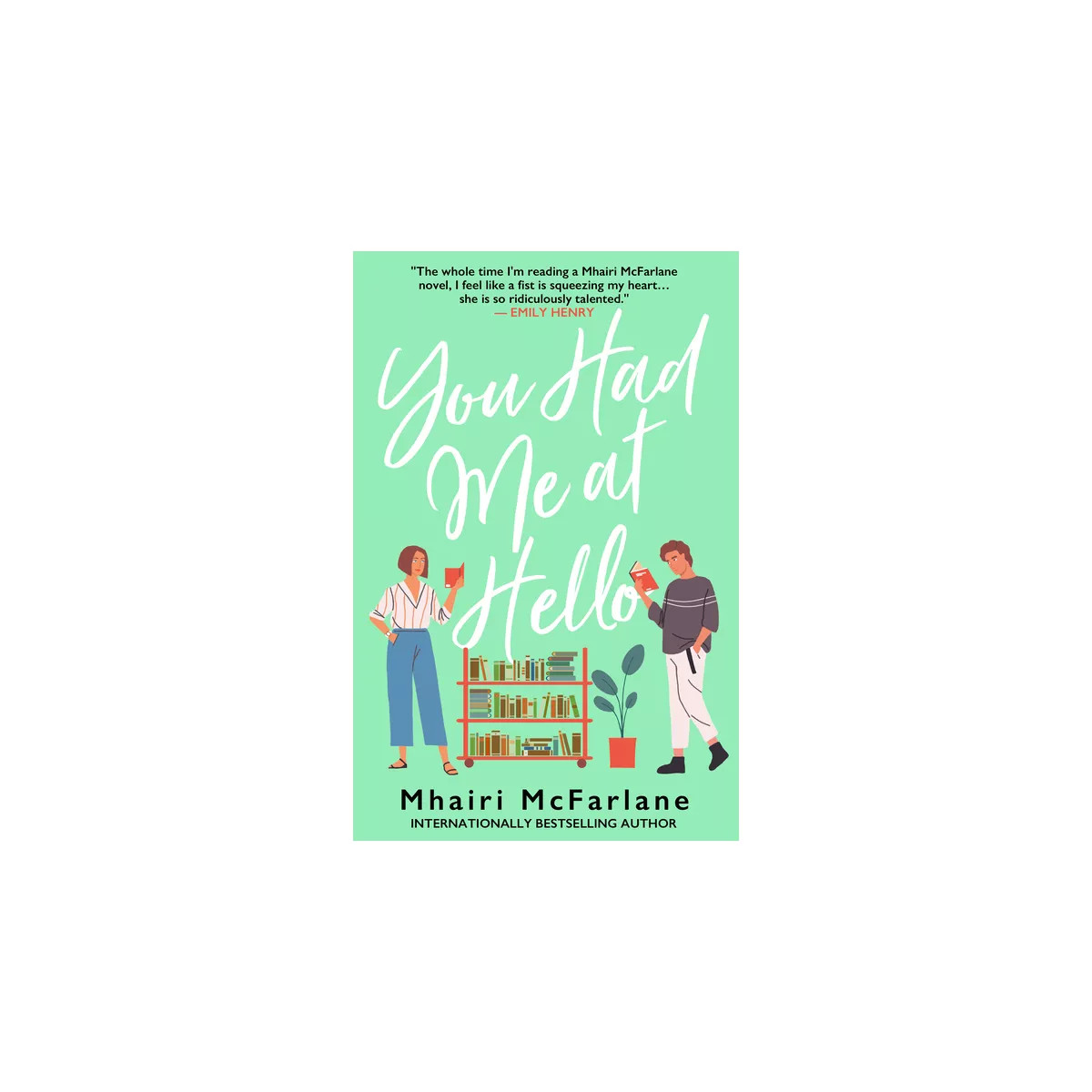 You Had Me at Hello - by  Mhairi McFarlane (Paperback) | Target