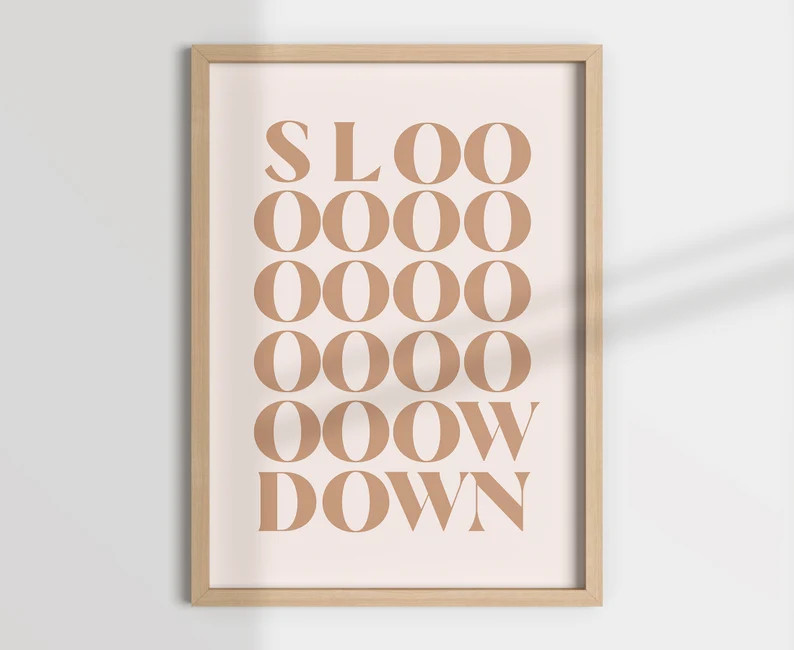 SLOW DOWN wall art, zen wall print, self love poster, mindful wall decor, mental health gift | Etsy (US)
