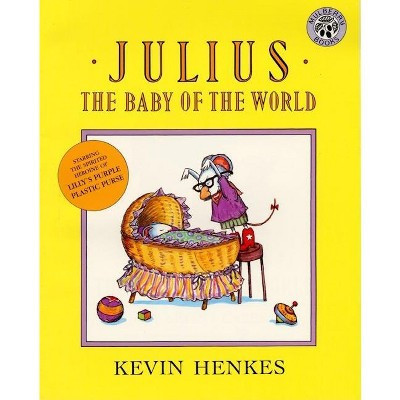 Julius, the Baby of the World - by  Kevin Henkes (Paperback) | Target