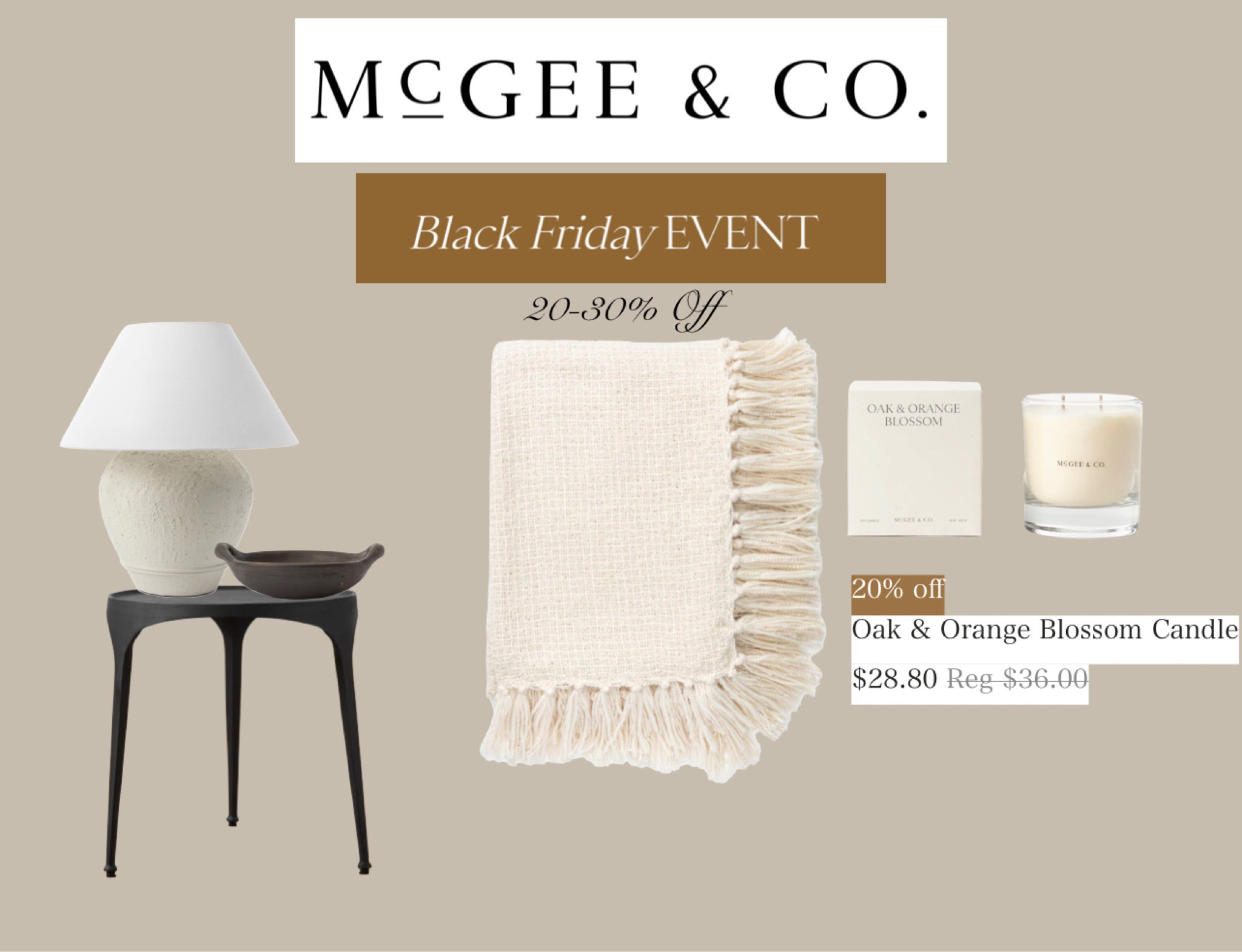 McGee and Co Black Friday Sale

Lamp
Side Table
Cozy blanket
Haskell Side Table
Wooden Bowl
McGee and Co candles


#LTKhome #LTKHoliday #LTKsalealert