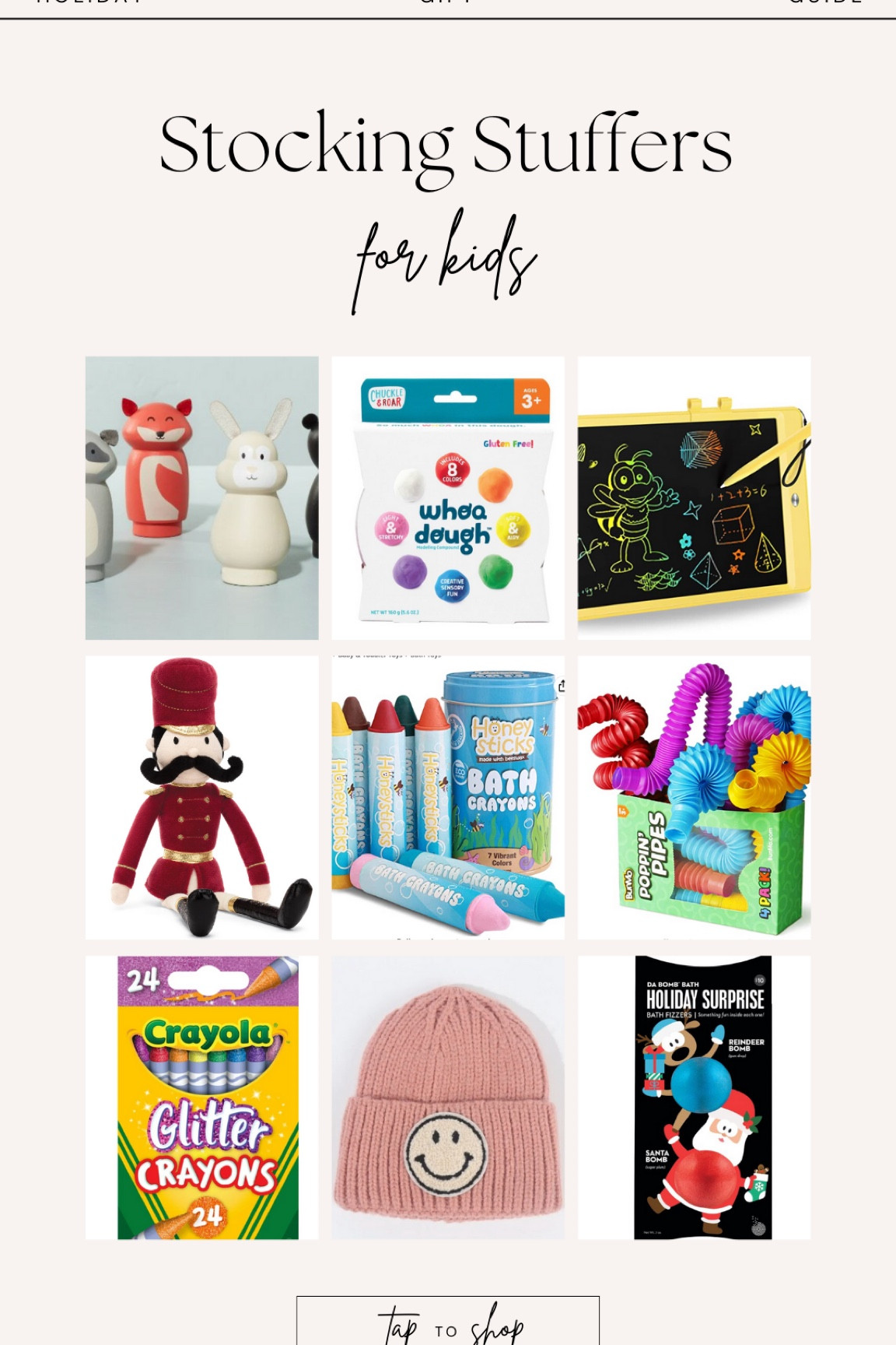 Stocking stuffers for kids, wooden animals, dough, color tablet, jellycat stuffed animal, bath crayons, pop it tubes, glitter crayons, beanie, bath bomb 

#LTKHoliday #LTKGiftGuide #LTKSeasonal