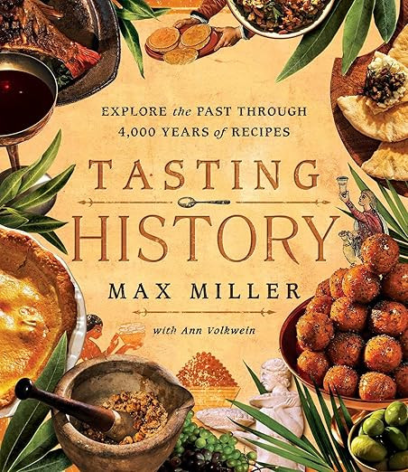 Tasting History: Explore the Past through 4,000 Years of Recipes (A Cookbook)      Hardcover – ... | Amazon (US)