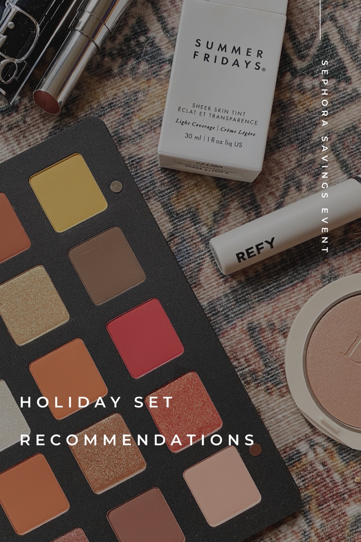 Sephora Holiday Savings Event - set recommwndations

#LTKbeauty #LTKsalealert