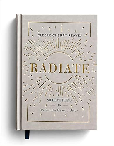 Radiate: 90 Devotions to Reflect the Heart of Jesus | Amazon (US)