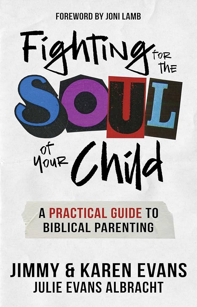 Fighting for the Soul of Your Child: A Practical Guide to Biblical Parenting | Amazon (US)