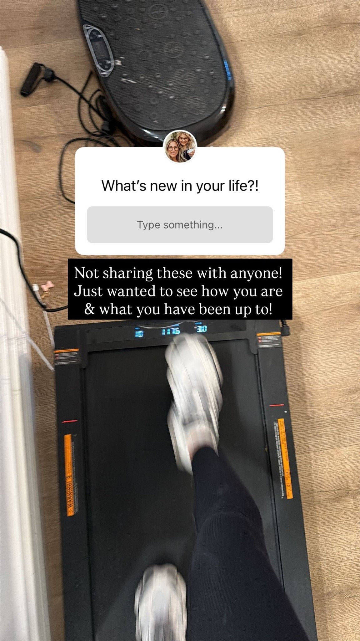 Not sharing these with anyone! Just wanted to see how you are & what you have been up to!