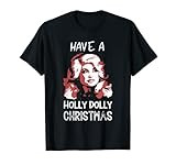 Have A Holly Dolly Christmas T-Shirt | Amazon (US)