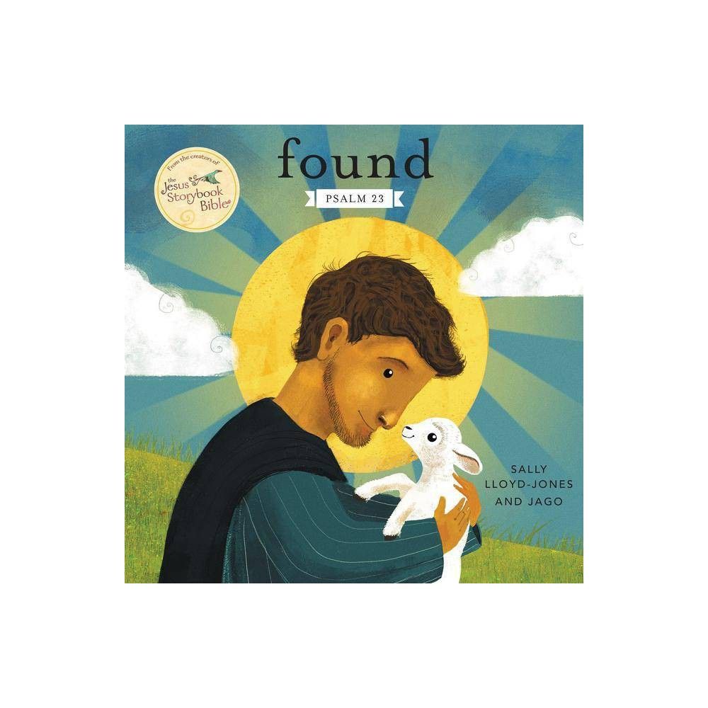 Found - (Jesus Storybook Bible) by Sally Lloyd-Jones (Board Book) | Target