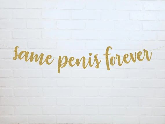 Same Penis Forever Banner | Same Penis Forever | Hen Party Banner | Bachelorette Party Decoration... | Etsy (US)