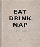 Eat Drink Nap: Bringing the House Home    Hardcover – September 1, 2014 | Amazon (US)