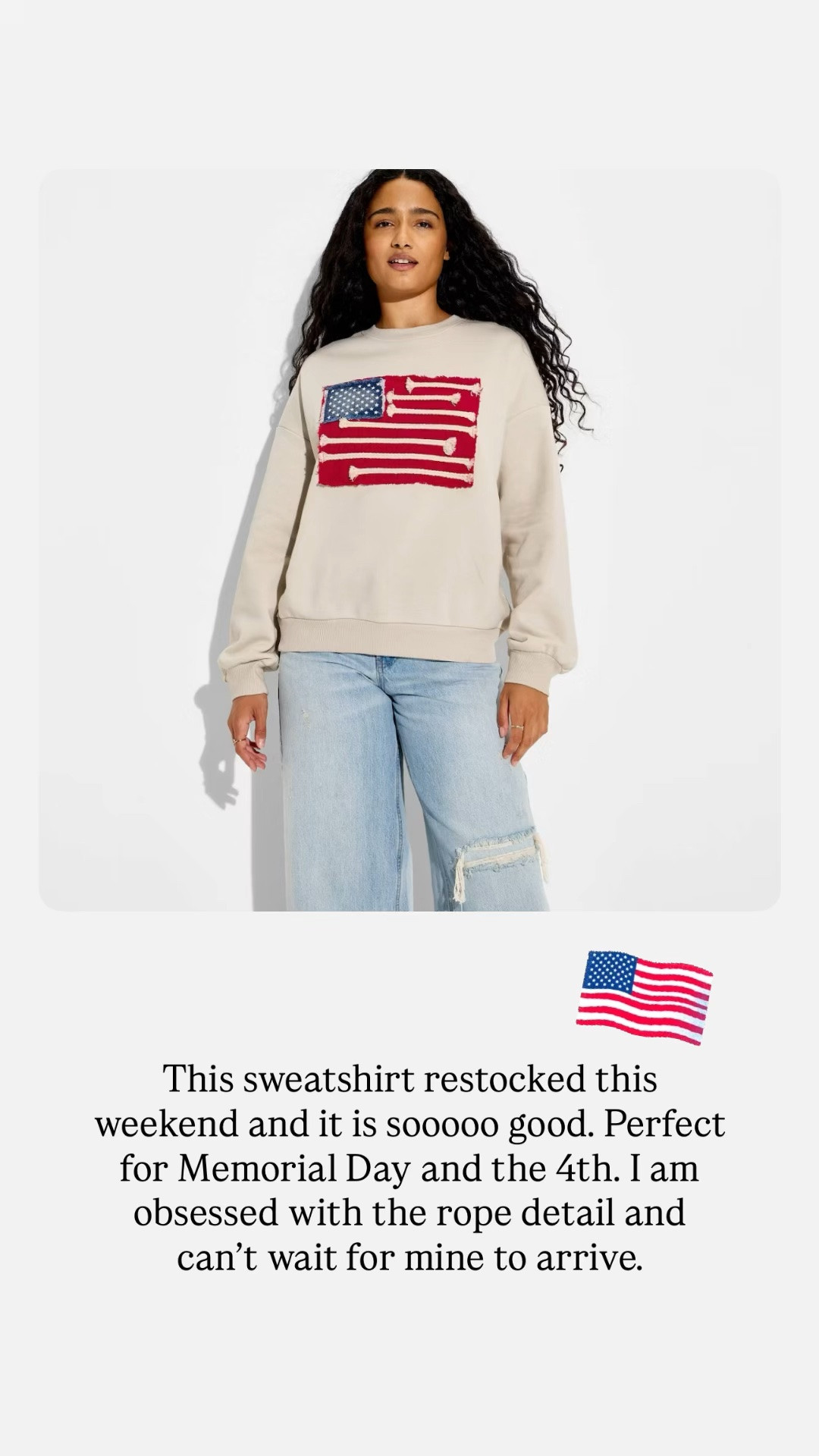 This sweatshirt restocked this weekend and it is sooooo good. Perfect for Memorial Day and the 4th. I am obsessed with the rope detail and can’t wait for mine to arrive. 


#Memorialday #4thofjuly

#LTKootd #LTKSeasonal #LTKMidsize
