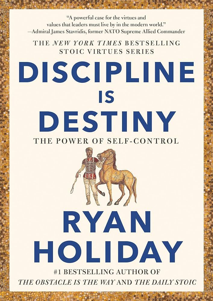 Discipline Is Destiny: The Power of Self-Control (The Stoic Virtues Series) | Amazon (US)
