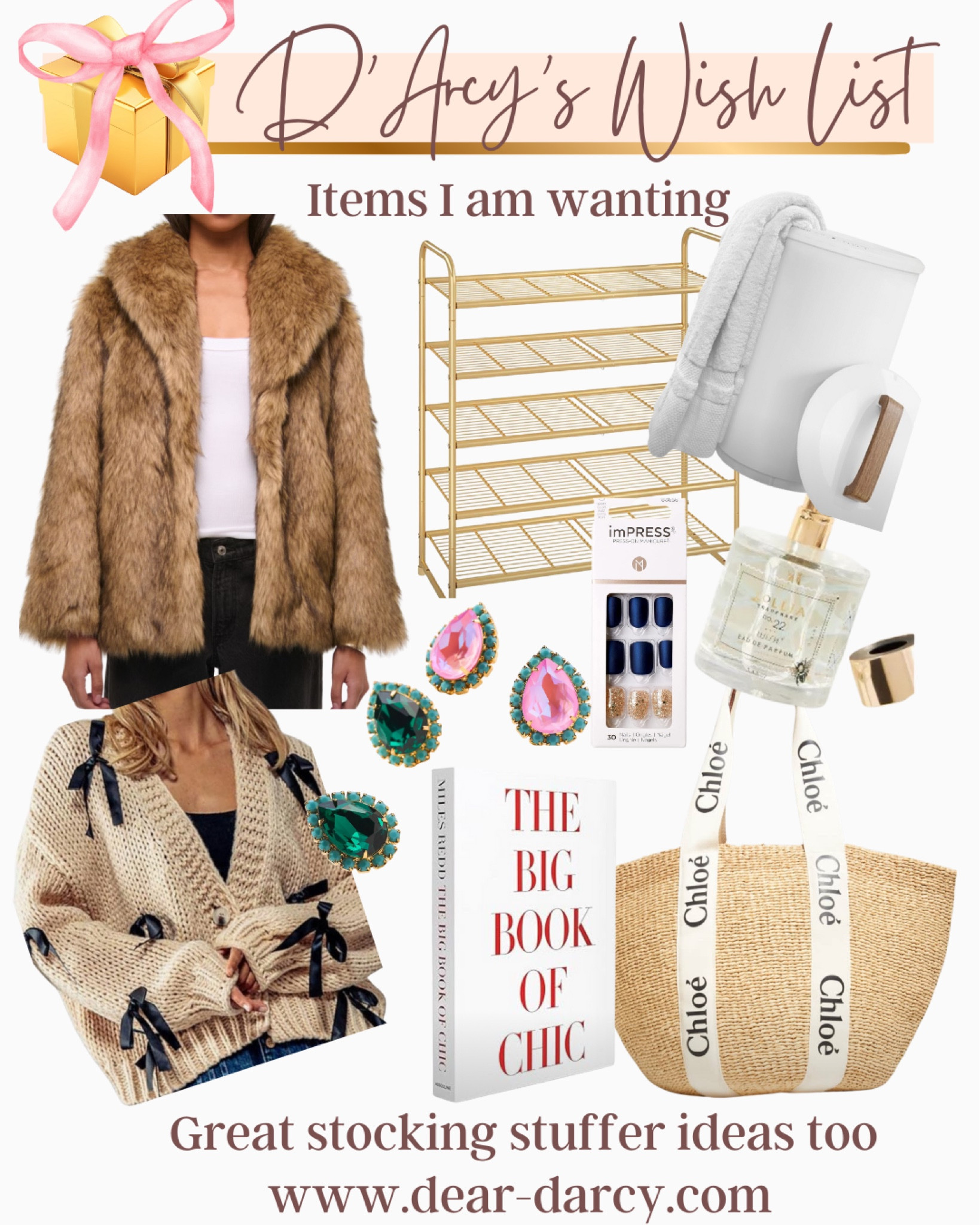 D’Arcys Wish list 

Faux fur coat

Shoe rack
Towel warmer
Bow sweater 
Big book of chic

Chloe straw bag

Earrings
Wish perfume 
Preston nails 


#LTKGiftGuide #LTKSaleAlert #LTKCyberWeek