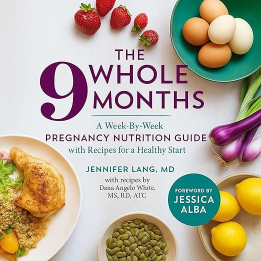 The Whole 9 Months: A Week-by-Week Pregnancy Nutrition Guide with Recipes for a Healthy Start    ... | Amazon (US)