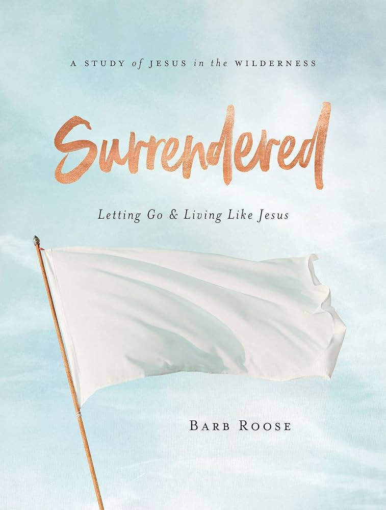 Surrendered - Women's Bible Study Participant Workbook: Letting Go and Living Like Jesus | Amazon (US)