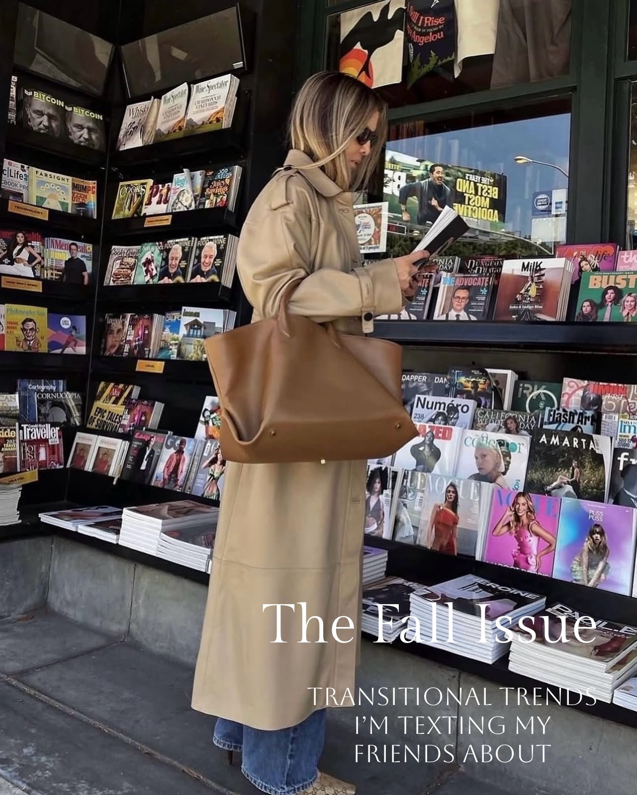 The Fall  Issue 
Transitional trends I’m texting my friends about