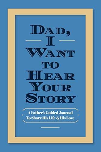 Dad, I Want to Hear Your Story: A Father’s Guided Journal To Share His Life & His Love (Hear Yo... | Amazon (US)