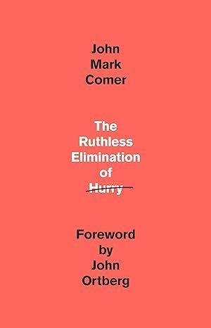 The Ruthless Elimination of Hurry: How to Stay Emotionally Healthy and Spiritually Alive in the C... | Amazon (US)