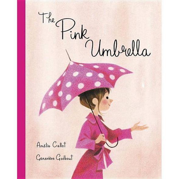 The Pink Umbrella - by  Amelie Callot (Hardcover) | Target