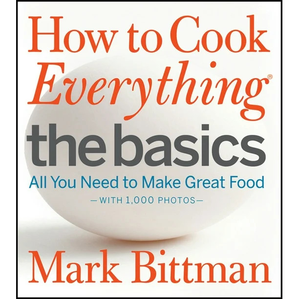 How to Cook Everything: How to Cook Everything: The Basics: All You Need to Make Great Food--With... | Walmart (US)