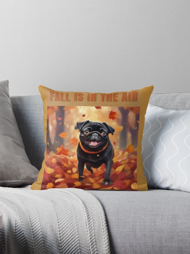 Black Fall Pug - Fall is in the Air Pillow | Redbubble (US)