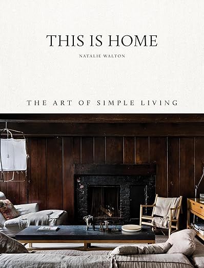 This is Home: The Art of Simple Living     Hardcover – Illustrated, April 17, 2018 | Amazon (US)