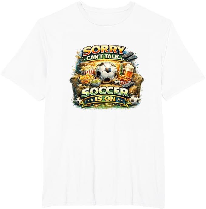 Sorry Can’t Talk Soccer is On Funny Fan Game Day T-Shirt | Amazon (US)