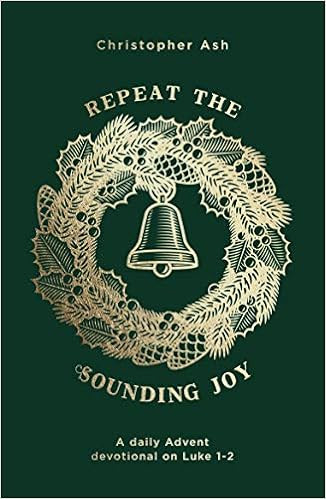 Repeat the Sounding Joy: A Daily Advent Devotional on Luke 1-2 | Amazon (US)