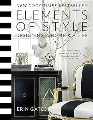 Elements of Style: Designing a Home & a Life: Erin Gates: 9781476744872: Amazon.com: Books | Amazon (US)
