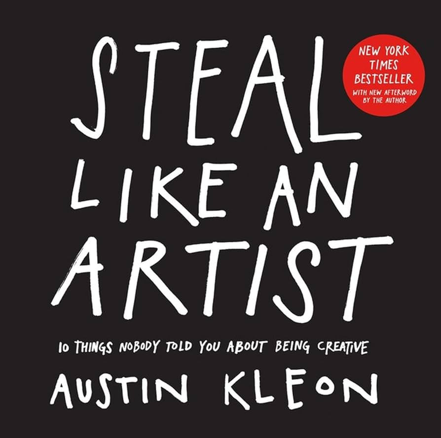 Steal Like an Artist: 10 Things Nobody Told You About Being Creative (Austin Kleon) | Amazon (US)