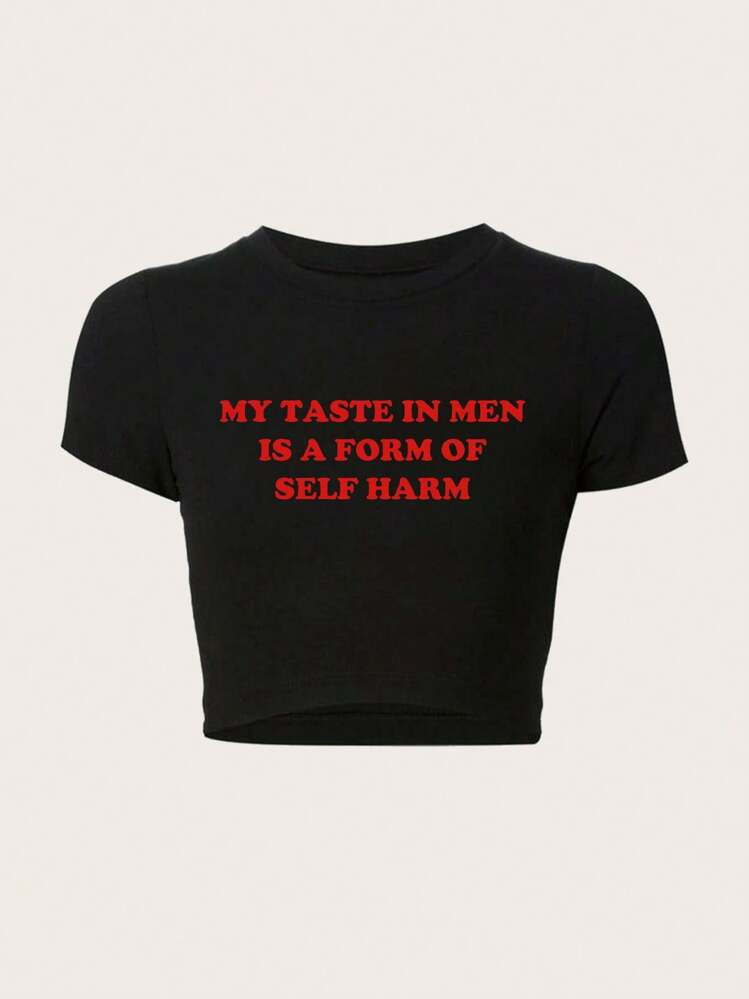 Lunelith SHEIN Lunessa Slim Fit Crop Top With Slogan Print MY TASTE IN MEN IS A FORM OF SELF HARM... | SHEIN