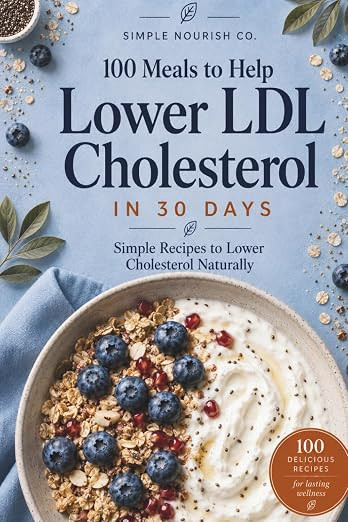 100 Meals to Lower LDL Cholesterol in 30 Days: Simple, Heart-Healthy Recipes to Reduce Cholestero... | Amazon (US)