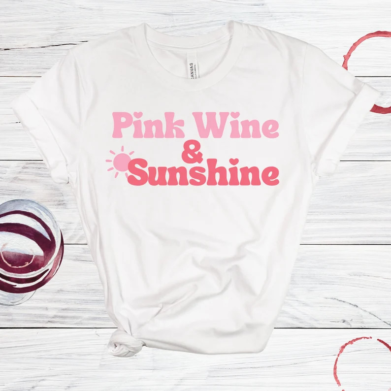 Pink Wine and Sunshine Tee Funny Wine Shirt for Her, Perfect Wine Lover Gift, Tasting Tour and Gi... | Etsy (US)