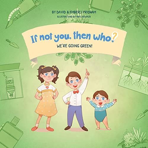 We’re Going Green! | If Not You, Then Who? Series | Teaches Young Readers 4-8 How Curiosity, Passion | Amazon (US)