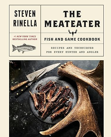 The MeatEater Fish and Game Cookbook: Recipes and Techniques for Every Hunter and Angler     Hard... | Amazon (US)